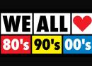 We All Love 80's 90's 00's 10's