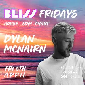 Bliss Fridays with Dylan McNairn