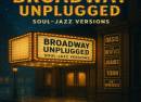 Broadway Unplugged - Soul-Jazz Versions