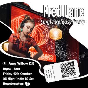 Fred Lane Single Release Party (Ft. Amy Willow DJ)