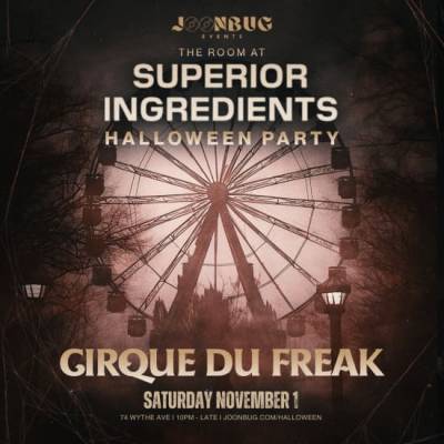 Brooklyn Halloween Superior Ingredients The Room 11/1 Cirque Du Freak