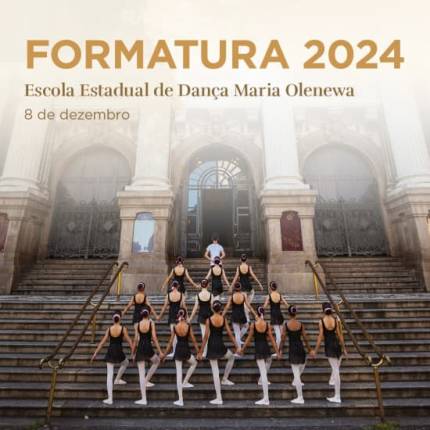 Espetáculo de Formatura da Escola Estadual de Dança Maria Olenewa - 2024