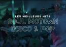 Les meilleurs hits Soul, Motown, Disco & Pop