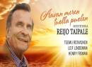 Aavan meren tuolla puolen –  Muistoissa Reijo Taipale