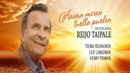 Aavan meren tuolla puolen –  Muistoissa Reijo Taipale
