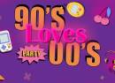90's Loves 00's