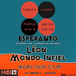ESPERANTO + LEÓN + MONDO INFIEL en Moby Dick Club