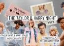 The Taylor & Harry Night