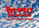Pee-wee’s Big Adventure 40th Anniversary Reunion