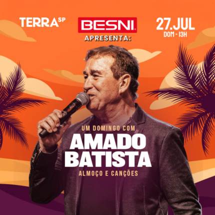 Besni Apresenta Show Um Domingo com Almoço e Canções — Amado Batista no Terra SP