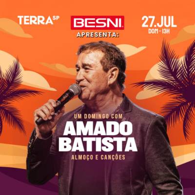 Besni Apresenta Show Um Domingo com Almoço e Canções — Amado Batista no Terra SP