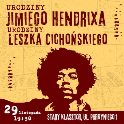 Urodziny JIMIEGO HENDRIXA i LESZKA CICHOŃSKIEGO