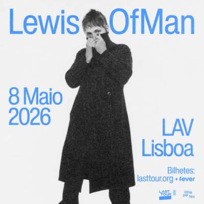 Lewis OfMan no LAV, Lisboa 2026