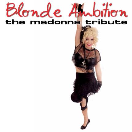 Blonde Ambition the Madonna Tribute