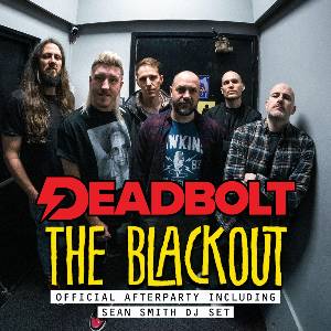 Deadbolt - The Blackout Official Afterparty