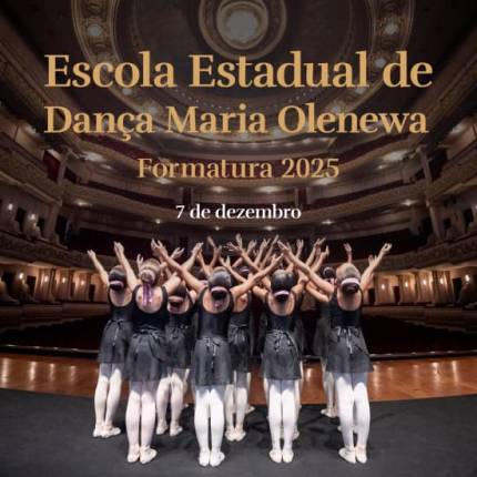 Espetáculo de Formatura da Escola Estadual de Dança Maria Olenewa – 2025