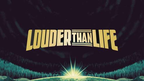 Louder Than Life