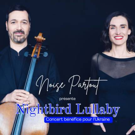 Noise Partout presents Nightbird Lullaby A Benefit Concert for Ukraine