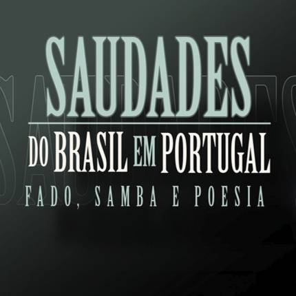 Saudades do Brasil em Portugal espetáculo de Fado e Samba