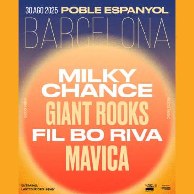 Milky Chance + Giant Rooks + Fil Bo Riva + MAVICA en Poble Espanyol, Barcelona 2025