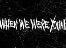When We Were Young