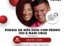 Poesia de nós dois com Pedro Ivo e Mari Cruz