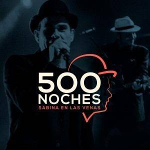 500 Noches, Sabina en las venas