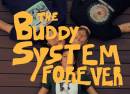The Buddy System Forever