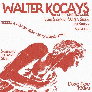 WALTER KOCAYS AT THE UNDERGROUND