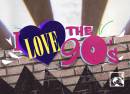 I Love The 90s