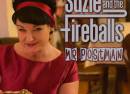SUZIE AND THE FIREBALLS