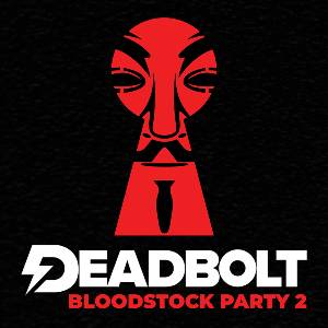 Deadbolt - York | Bloodstock Party 2