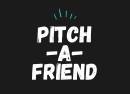 Pitch A Friend