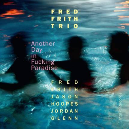 Fred Frith Trio