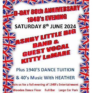 80th D-DAY 1940's DANCE WITH ASHBY LITTLE BIG BAND