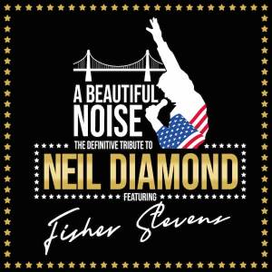 A Beautiful Noise - A Tribute to Neil Diamond