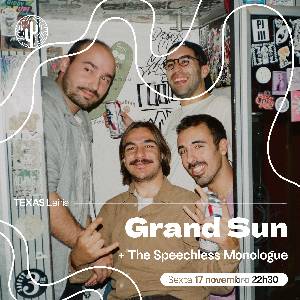 GRAND SUN + THE SPEECHLESS MONOLOGUE