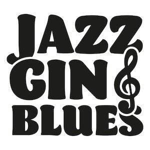 Jazz, Gin & Blues
