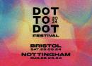 Dot To Dot Festival