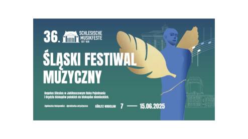 36. Śląski Festiwal Muzyczny 7-15.06.2025 Görlitz-Wrocław