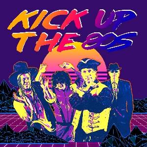 KICK UP THE 80s