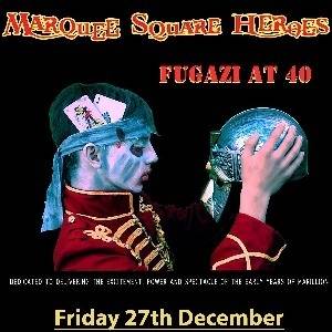 Marquee Square Heroes - Fugazi at 40
