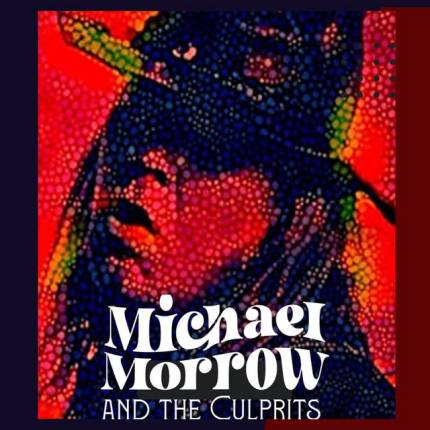 Michael Morrow & The Culprits