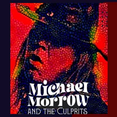 Michael Morrow & The Culprits