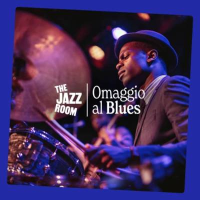 The Jazz Room Omaggio al Blues