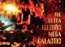 Ultra Electric Mega Galactic