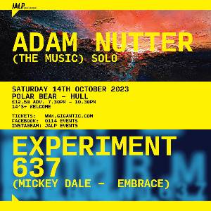 Adam Nutter (The Music) SOLO & Experiment 637