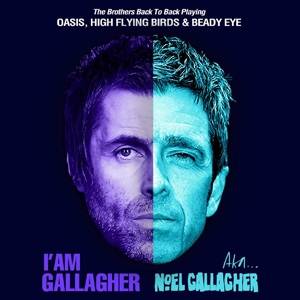 AKA Noel Gallagher & I'am Gallagher