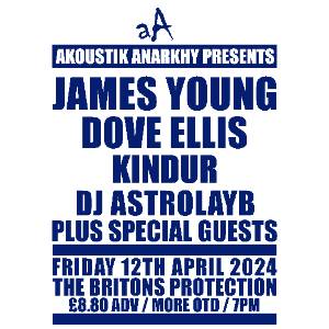 AKOUSTIK ANARKHY PRESENTS JAMES YOUNG / DOVE ELLIS