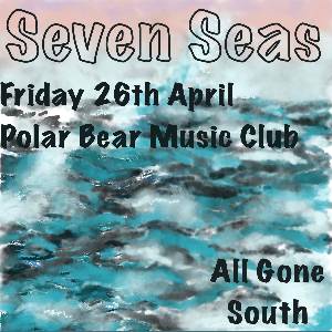 All Gone South - 'Seven Seas' Single Launch